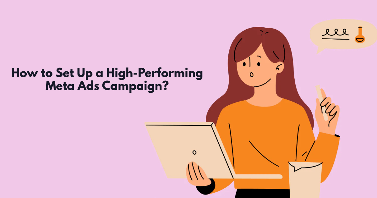 Set Up a High-Performing Meta Ads Campaign
